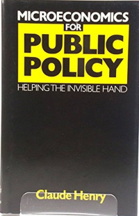 Microeconomics for public policy helping the invisible hand