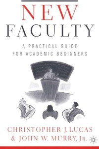 New faculty: a practical guide for academic beginners