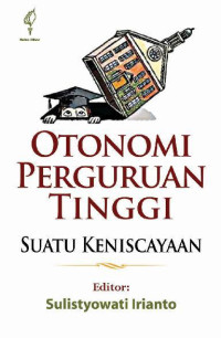 Otonomi perguruan tinggi : suatu keniscayaan