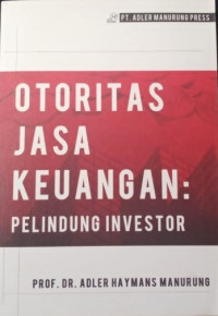 Otoritas jasa keuangan (OJK) : pelindung investor