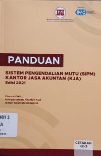 Panduan sistem pengendalian mutu ( SiPM ) kantor jasa akuntan ( KJA ) edisi 2021