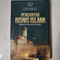 Pengantar bisnis islam : tinjauan teori dan praktik