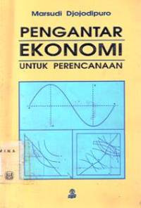 Pengantar ekonomi : untuk perencanaan