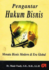 Pengantar hukum bisnis : menata bisnis modern di era global