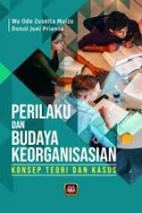 Perilaku dan budaya keorganisasian : konsep teori dan kasus