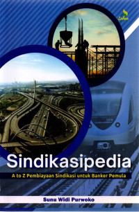 Sindikasipedia : a to z pembiayaan sindikasi untuk banker pemula