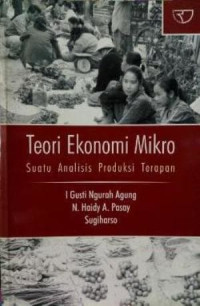 Teori ekonomi mikro: Suatu analisis produksi terapan.