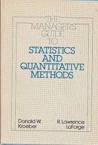 The Managers guide to statistics and quantitative methods