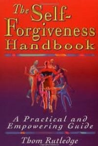 The Self-forgiveness handbook: a practical and empowering guide