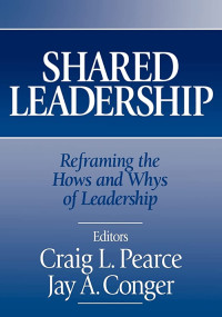 Shared leadership: reframing the hows and whys of leadership