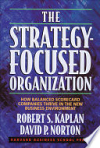 The Strategy focused organization: how balanced scorecard companies thrive in the New business environment