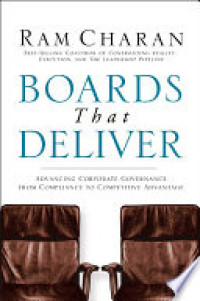 Boards that deliver : advancing corporate governance from compliance to competitive advantage