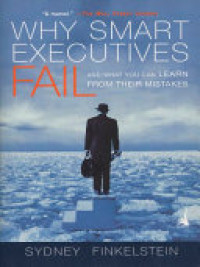 Why smart executive fail and what you can learn from their mistakes