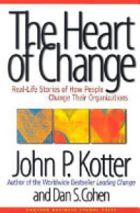 The Heart of change : real-life stories of how people change their organizations
