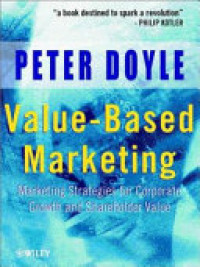 Value-based marketing: marketing strategies for corporate growth and shareholder value