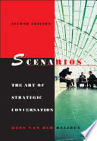 Scenarios : the art of strategic conversation 2nd ed