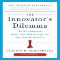 Innovator's dilemma : the revolutionary book that will change the way you do business