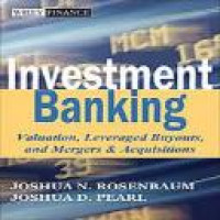 Investment banking : valuation, leveraged buyouts, and mergers & acquisitions