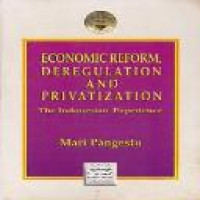 Economic reform, deregulation and privatization: the Indonesian experience