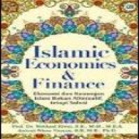 Islamic economics and finance : ekonomi dan keuangan Islam bukan alternatif, tetapi solusi