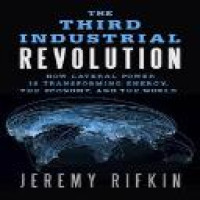 The third industrial  revolution : how lateral power is transforming energy, the economy, and the world