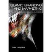 Islamic branding and marketing : creating a global islamic business / Paul Temporal