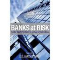 Banks at risk : global best practices in an age of turbulence