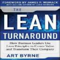 The Lean turnaround : how business leaders use lean principles to creat value and transform their company