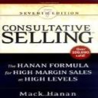 Consultative selling : the Hanan formula for high-margin sales at high levels