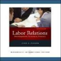 Labor relations development, structure, process / John A. Fossum