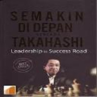 Semakin di depan bersama Takahashi : leadership to success road