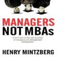 Managers not MBAs : a hard look at the soft practice of managing and management development