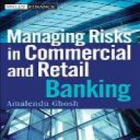 Managing risks in commercial and retail banking