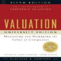 Valuation : measuring and managing the value of companies 5th ed