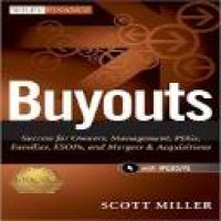 Buyouts : success for owners, management, PEG's, families, ESOPs and mergers and acquistion