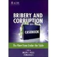 Bribery and corruption casebook : the view from under the table