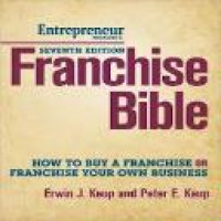 Franchise bible : how to buy a franchise or franchise your own business