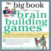 The big book of brain-building games : fun activities to stimulate the brain--for better group learning, communication, and understanding