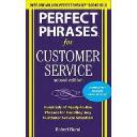 Perfect phrases for customer service : hundreds of ready-to-use phrases for handling any customer service situation