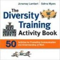 The diversity training activity book : 50 activities for promoting communication and understanding at work