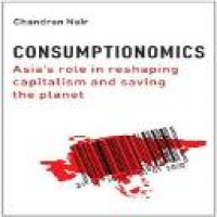 Consumptionomics : Asia's role in reshaping capitalism and saving the planet