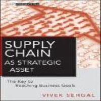 Supply chain as strategic asset : the key to reaching business goals