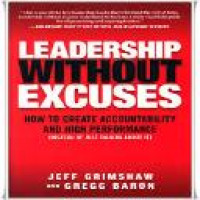 Leadership without excuses : how to create accountability and high performance (instead of just talking about it)