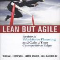 Lean but egile : rethink workforce planning and gain a true competitive edge