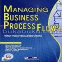 Managing business process flows : prinsip-prinsip manajemen operasi