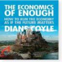 The economics of enough : how to run the economy as if the future matters