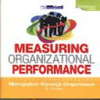 Measuring organizational performance : mengukur kinerja organisasi