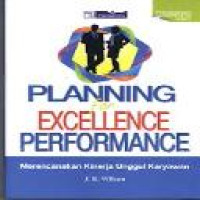 Planning for excellence performance : merencanakan kinerja unggul karyawan