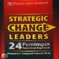 Strategic change leaders : 24 pemimpin perubahan organisasi