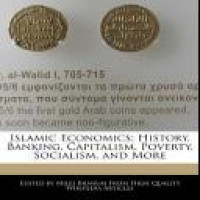 Islamic economics : history, banking, capitalism, poverty, socialism, and more